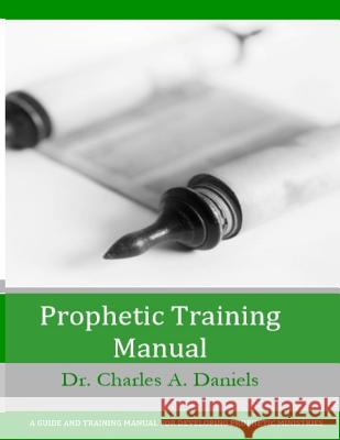 Prophetic Training Manual Charles Daniels 9781796291636