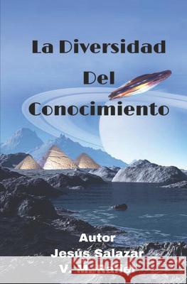 La Diversidad del Conocimiento Jesus Salazar 9781796301304 Independently Published