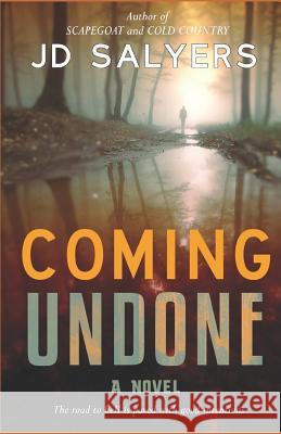 Coming Undone Jd Salyers 9781796320497 Independently Published