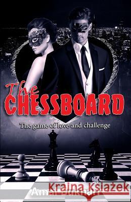 The Chessboard: The Game of Love and Challenge Amal Bukhari 9781796327908