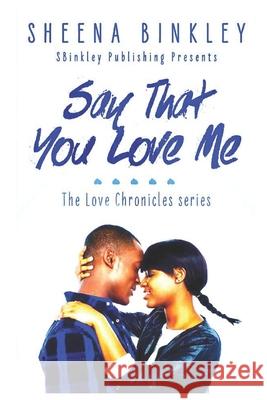 Say That You Love Me Jamie Fleming-Dixon Sheena Binkley 9781796329209 Independently Published