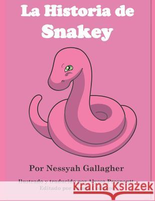 La Historia de Snakey Alyssa Prespentt Alyssa Prespentt James Collazos 9781796331899