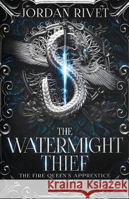 The Watermight Thief Jordan Rivet 9781796348057