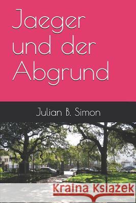 Jaeger Und Der Abgrund Julian B. Simon 9781796367287