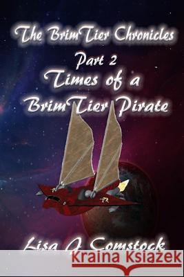 Times of a BrimTier Pirate Comstock, Lisa J. 9781796369113 Independently Published