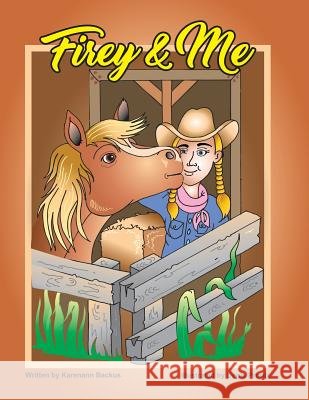 Firey & Me Denis Proulx Karenann Backus 9781796380200 Independently Published