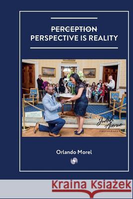 Perspective Is Reality: (black & White Version) Morel, Orlando F. 9781796382792