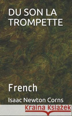 Du Son La Trompette: French Isaac Newton Corns 9781796386318 Independently Published