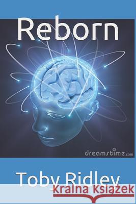 Reborn Toby Ridley 9781796386592 Independently Published