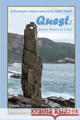 Quest: Eleven Rivers to Cross Tom Gnagey David Drake 9781796399981 Independently Published