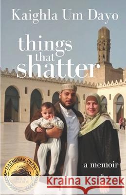 Things That Shatter: A Memoir Kaighla U 9781796406337 Independently Published