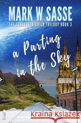 A Parting in the Sky Mark W. Sasse 9781796427318 Independently Published