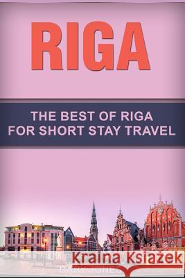 Riga: The Best Of Riga For Short Stay Travel Jones, Gary 9781796429138 Independently Published