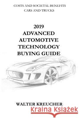 2019 Advanced Automotive Technology Buying Guide Walter Kreucher 9781796445619 Independently Published
