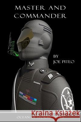 Master and Commander: War on the Seas of the Moon Joe Piteo 9781796446067 Independently Published