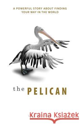 The Pelican Lee Silber 9781796461732 Independently Published