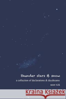 thunder stars & snow Rizk, Noor 9781796469998 Independently Published