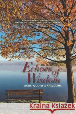 Echoes of Wisdom: Quotations and anecdotal stories Fahim Munshi 9781796504385 Independently Published