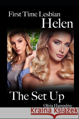 First Time Lesbian, Helen, the Set Up Olivia Hampshire 9781796516807 Independently Published