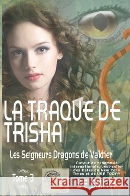 La traque de Trisha: Les Seigneurs Dragons de Valdier Tome 3 Smith, S. E. 9781796518580 Independently Published