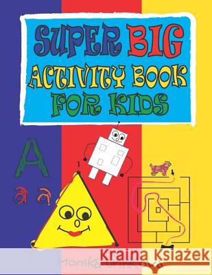 Super Big Activity Book For Kids Uhrikova, Monika 9781796518757 Independently Published