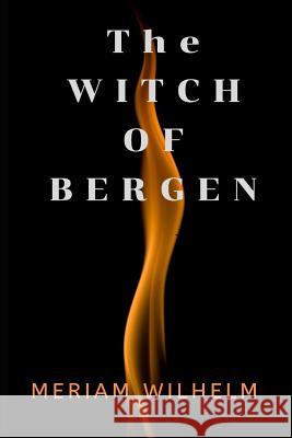 The Witch of Bergen Meriam Wilhelm 9781796522754