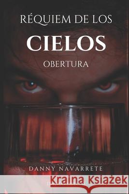 Réquiem de los Cielos: Obertura Navarrete, Danny 9781796525236