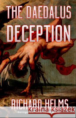 The Daedalus Deception Richard Helms 9781796536119