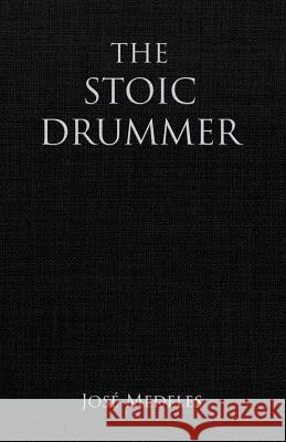 The Stoic Drummer Billy Martin Jose Medeles 9781796539295 Independently Published