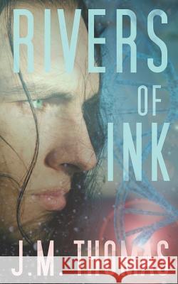 Rivers of Ink J. M. Thomas 9781796540994 Independently Published