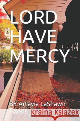 Lord Have Mercy By Artavia Lashawn Taylor 9781796548129 Independently Published