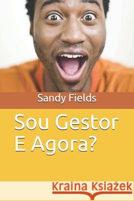 Sou Gestor e Agora? Fields, Sandy 9781796551037