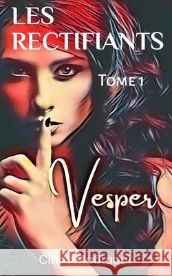 Les Rectifiants: Vesper Cindy Maâlaoui 9781796576092 Independently Published