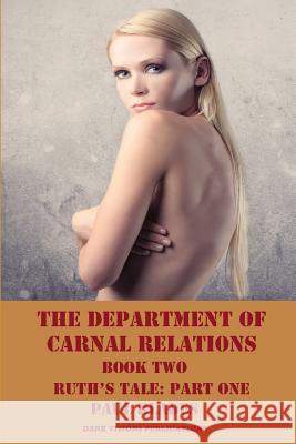 The Department of Carnal Relations- Book Two: Ruth's Tale: Part One Paul Blades 9781796579192