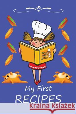 My First Recipes: Recipe Paper Olivia D 9781796583243 Independently Published