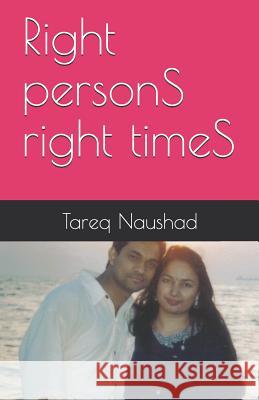 Right Persons Right Times Tareq Naushad 9781796587494