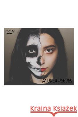 Izzy Andrea Reeves 9781796596526 Independently Published