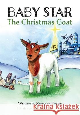 BABY STAR, The Christmas Goat Julie Skidmore Kerry A. Skidmore 9781796597899 Ministry Resource Publishing