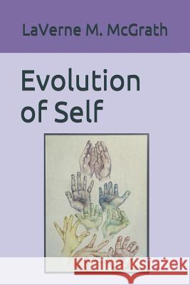 Evolution of Self Deeanna Galbraith Laverne M. McGrath 9781796598612 Independently Published