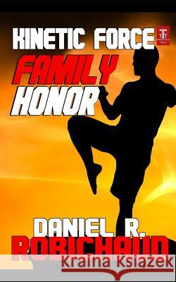 Family Honor Daniel R. Robichaud 9781796598810