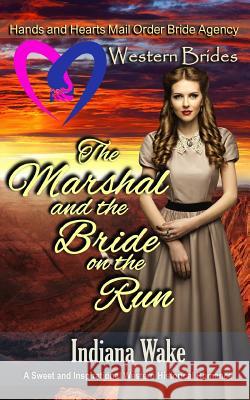 The Marshal and the Bride on the Run: Western Brides Belle Fiffer Indiana Wake 9781796599909 Independently Published