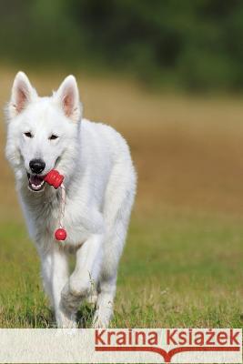 Swiss Shepherd: The White Swiss Shepherd Dog Became the 219th Pedigree Dog Breed to Be Recognized by the Kennel Club in October 2017. Planners and Journals 9781796604979 Independently Published
