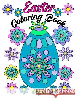 Easter Coloring Book: Large Print Adult Coloring Book with Easter Eggs and Flowers (English Edition) Marcia Keszi 9781796616996