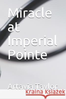 Miracle at Imperial Pointe Artavia Lashawn Taylor 9781796617351 Independently Published