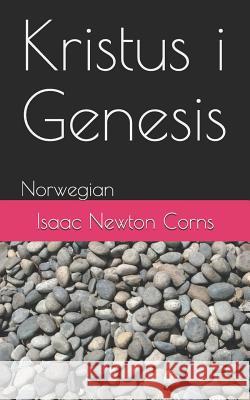 Kristus I Genesis: Norwegian Isaac Newton Corns 9781796625639 Independently Published