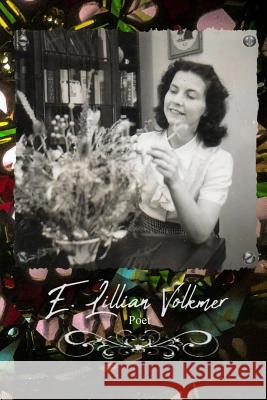 E Lillian Volkmer Poet: Musings E. Lillian Volkmer 9781796665864 Independently Published