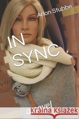 In Sync Arlon Stubbe 9781796674651 Independently Published