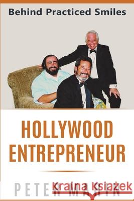 Hollywood Entrepreneur: Behind Practiced Smiles Laurie Gibson Peter Marin 9781796675849