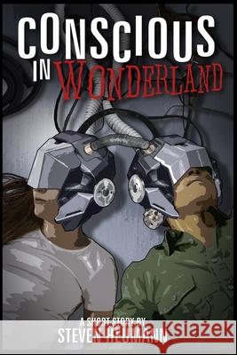Conscious in Wonderland: A Short Story Steven Heumann 9781796678192