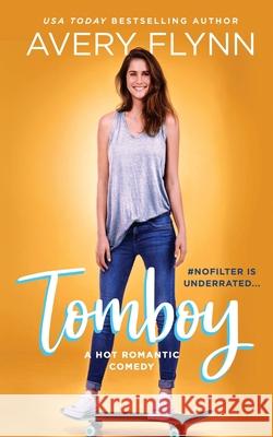 Tomboy Avery Flynn 9781796679120 Independently Published